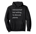 Introverted But Willing To Discuss Hoodie - Streetwear Style for Adults - T-Shirt, Sweatshirt, Hoodie