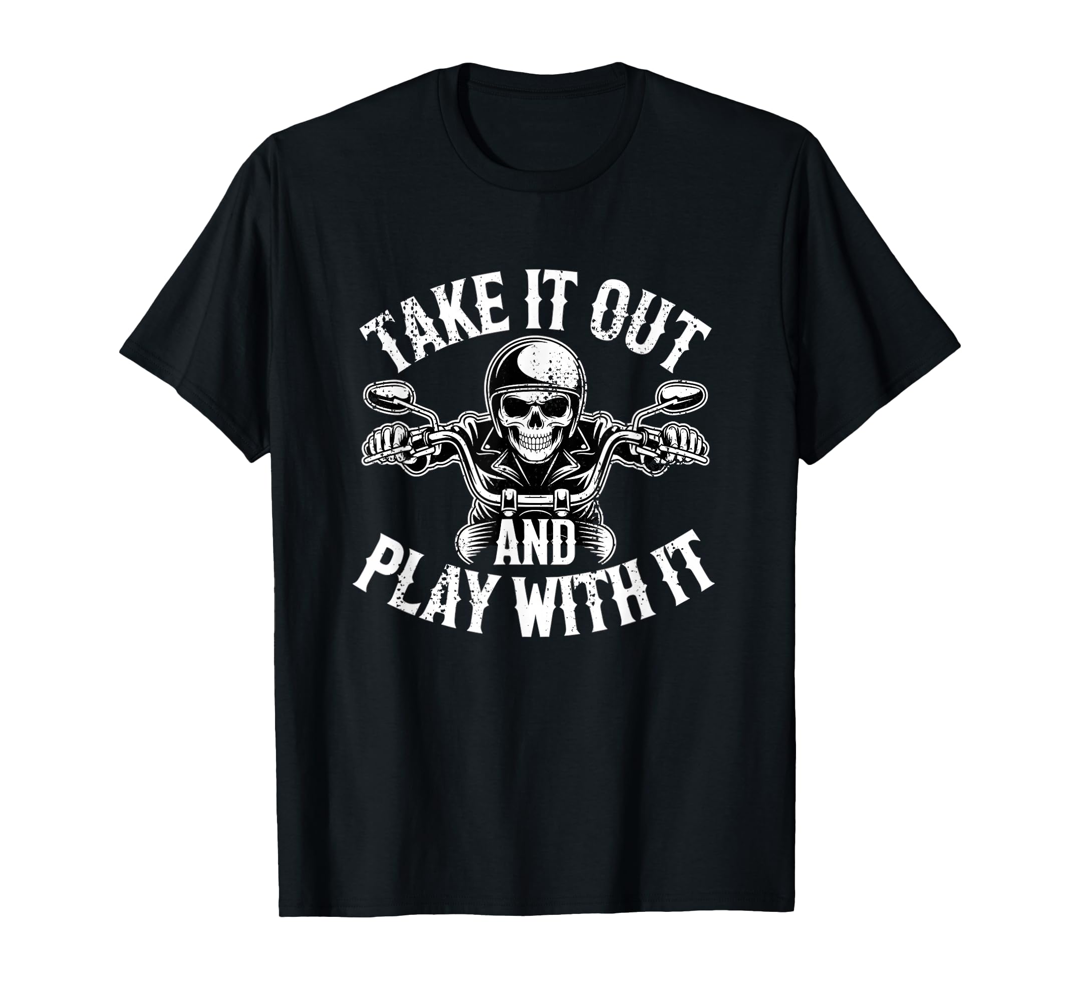 Take It Out And Play It Funny Biker T-Shirt - Aesthetic Graphic for Adults - T-Shirt, Sweatshirt, Hoodie
