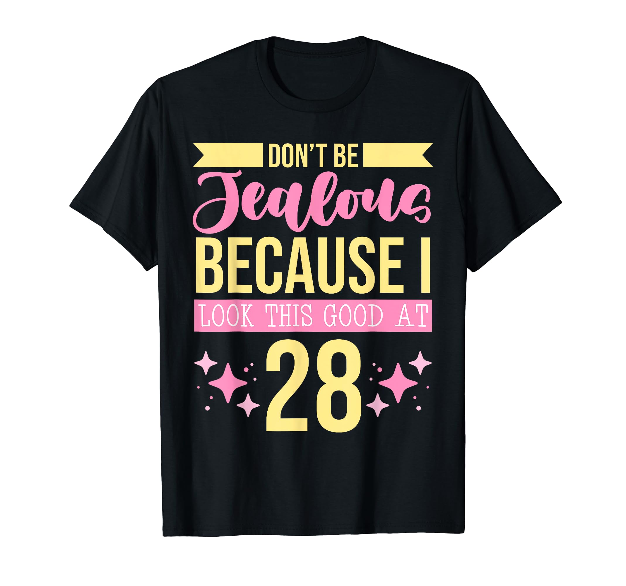 Dont Be Jealous Because I This Good T-Shirt - Casual Everyday Wear Unisex - T-Shirt, Sweatshirt, Hoodie