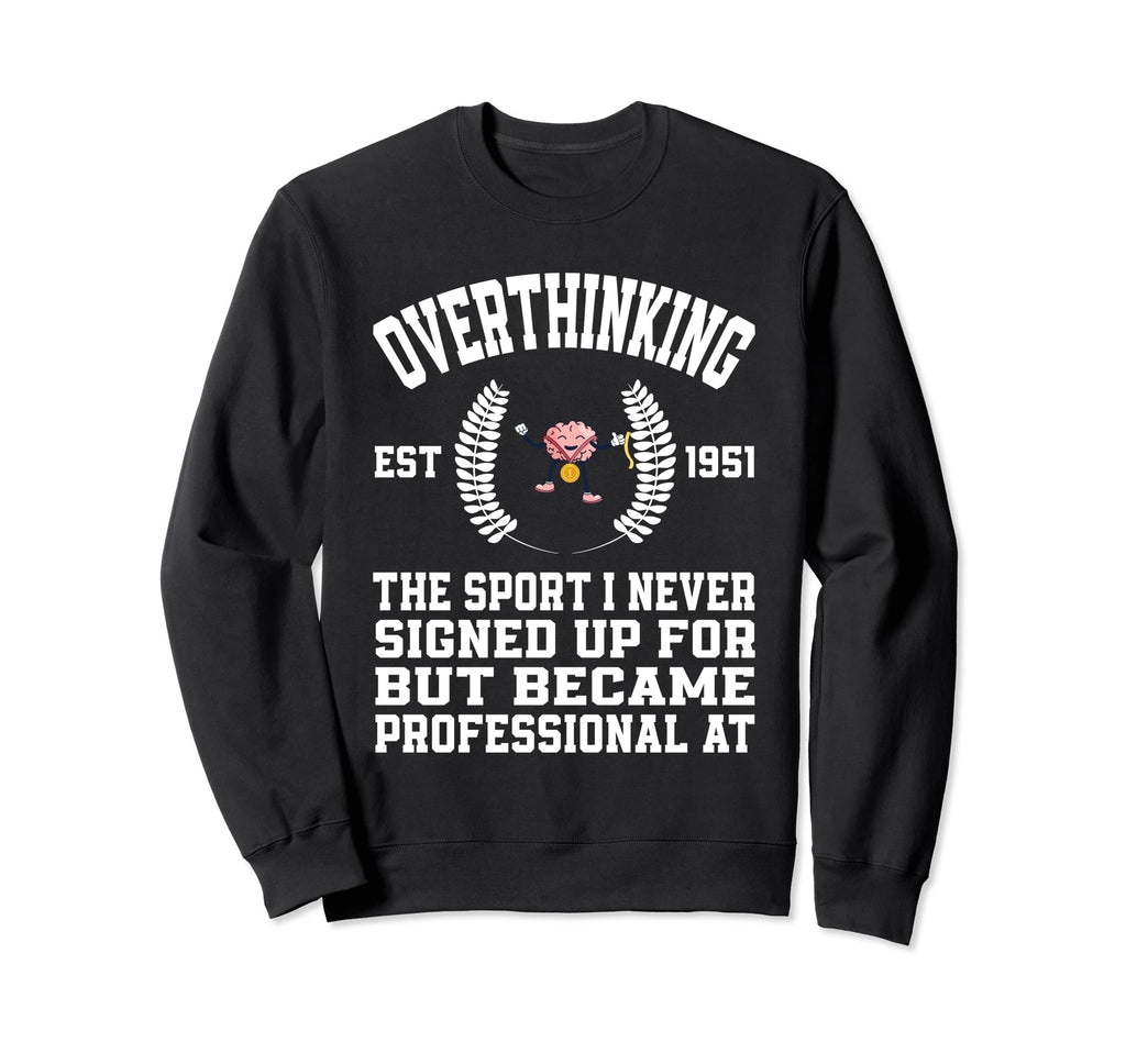 Mental Health Awareness T-Shirt - Fun Novelty Design Men Women - T-Shirt, Sweatshirt, Hoodie