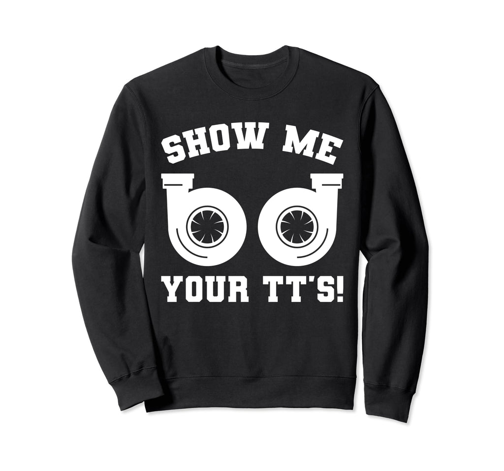 Funny Show Me Your Tts Twin Sweatshirt - Fun Novelty Design Men Women - T-Shirt, Sweatshirt, Hoodie