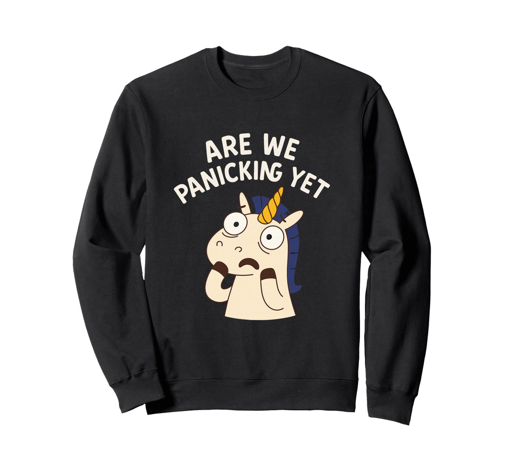 Are We Panicking Yet Funny Unicorn Sweatshirt - Graphic Print for Adults - T-Shirt, Sweatshirt, Hoodie