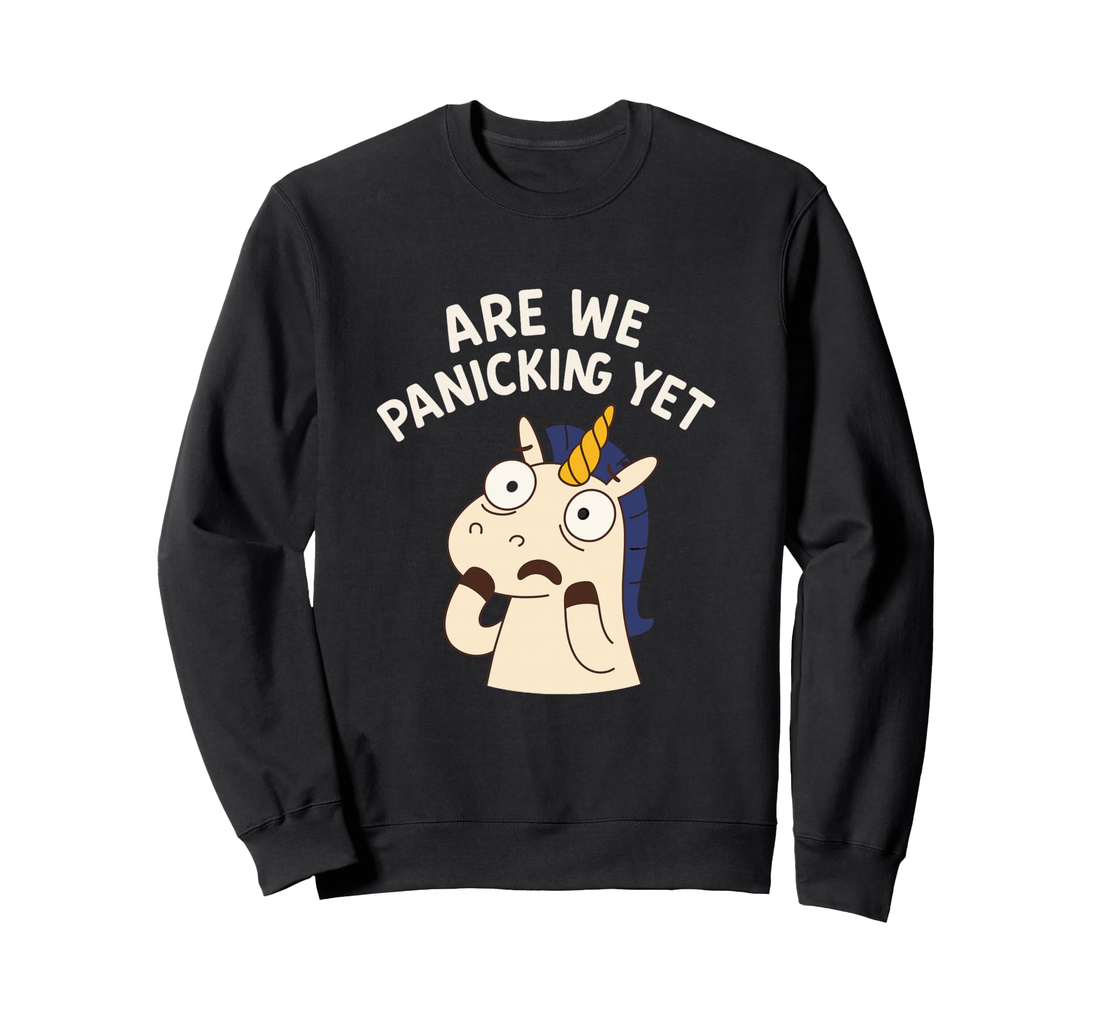 Are We Panicking Yet Funny Unicorn Sweatshirt - Graphic Print for Adults - T-Shirt, Sweatshirt, Hoodie