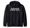 You Are Bad My Mental Health Aesthetic Hoodie - Casual Everyday Wear Unisex - T-Shirt, Sweatshirt, Hoodie