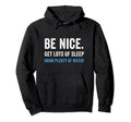 Positive Healthy Habits Be Nice Get Hoodie - Casual Everyday Wear Unisex - T-Shirt, Sweatshirt, Hoodie