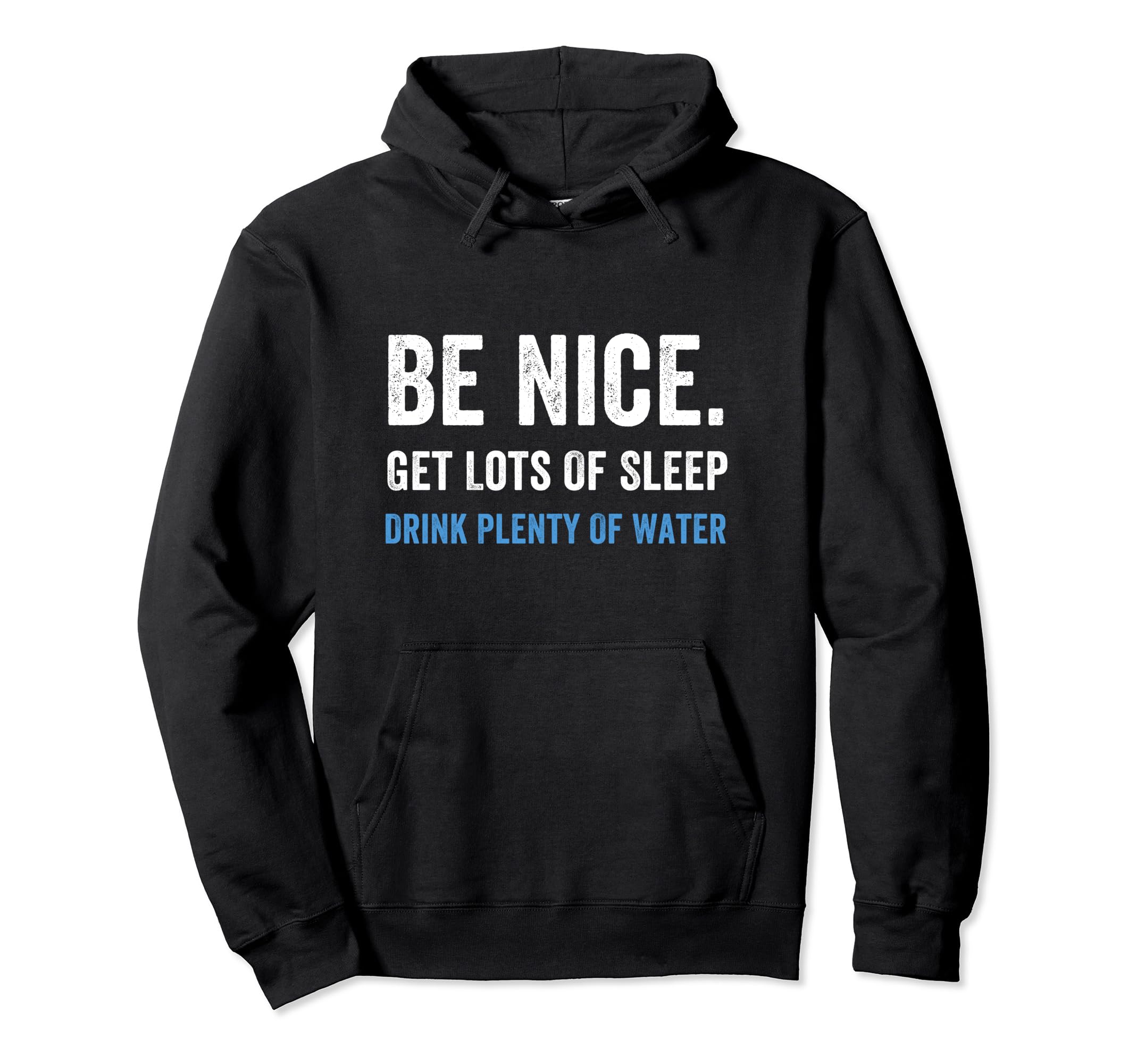 Positive Healthy Habits Be Nice Get Hoodie - Casual Everyday Wear Unisex - T-Shirt, Sweatshirt, Hoodie
