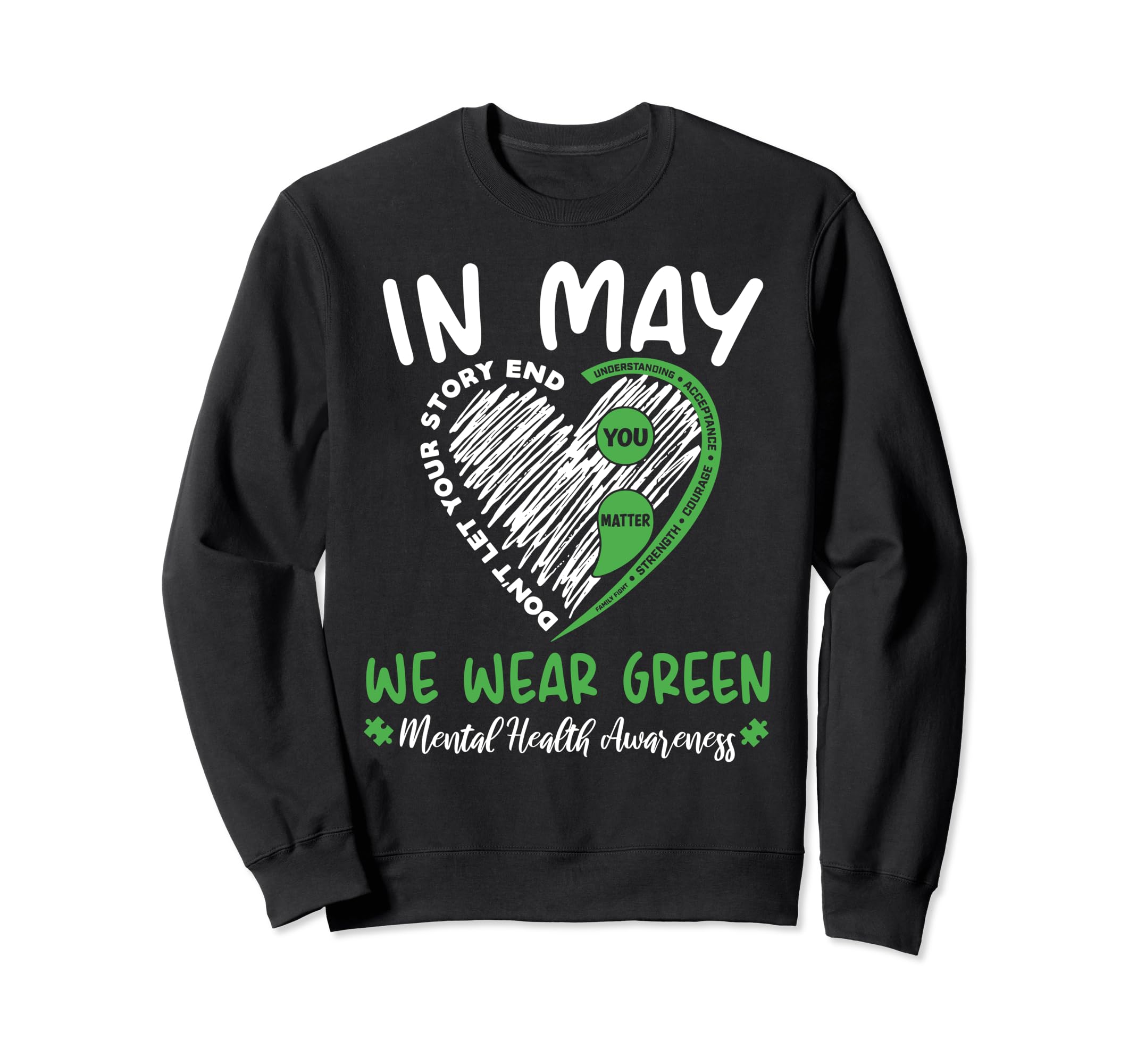 May We Wear Green Mental Health Sweatshirt - Custom Art Print Unisex - T-Shirt, Sweatshirt, Hoodie