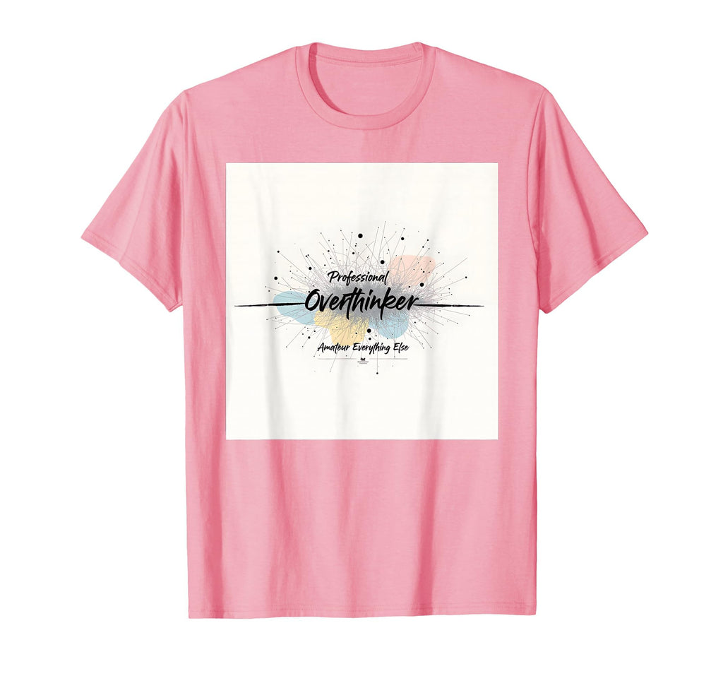 Overstimulated Professional T-Shirt - Fun Novelty Design Men Women - T-Shirt, Sweatshirt, Hoodie