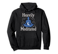 Meditation Heavily Meditated Silhouette Hoodie - Minimalist Print Men Women - T-Shirt, Sweatshirt, Hoodie