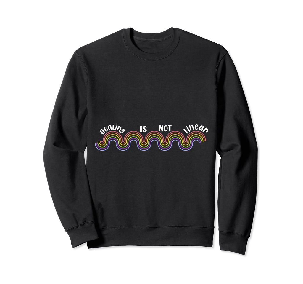 Healing Is Not Mental Health Sweatshirt - Fun Novelty Design Men Women - T-Shirt, Sweatshirt, Hoodie