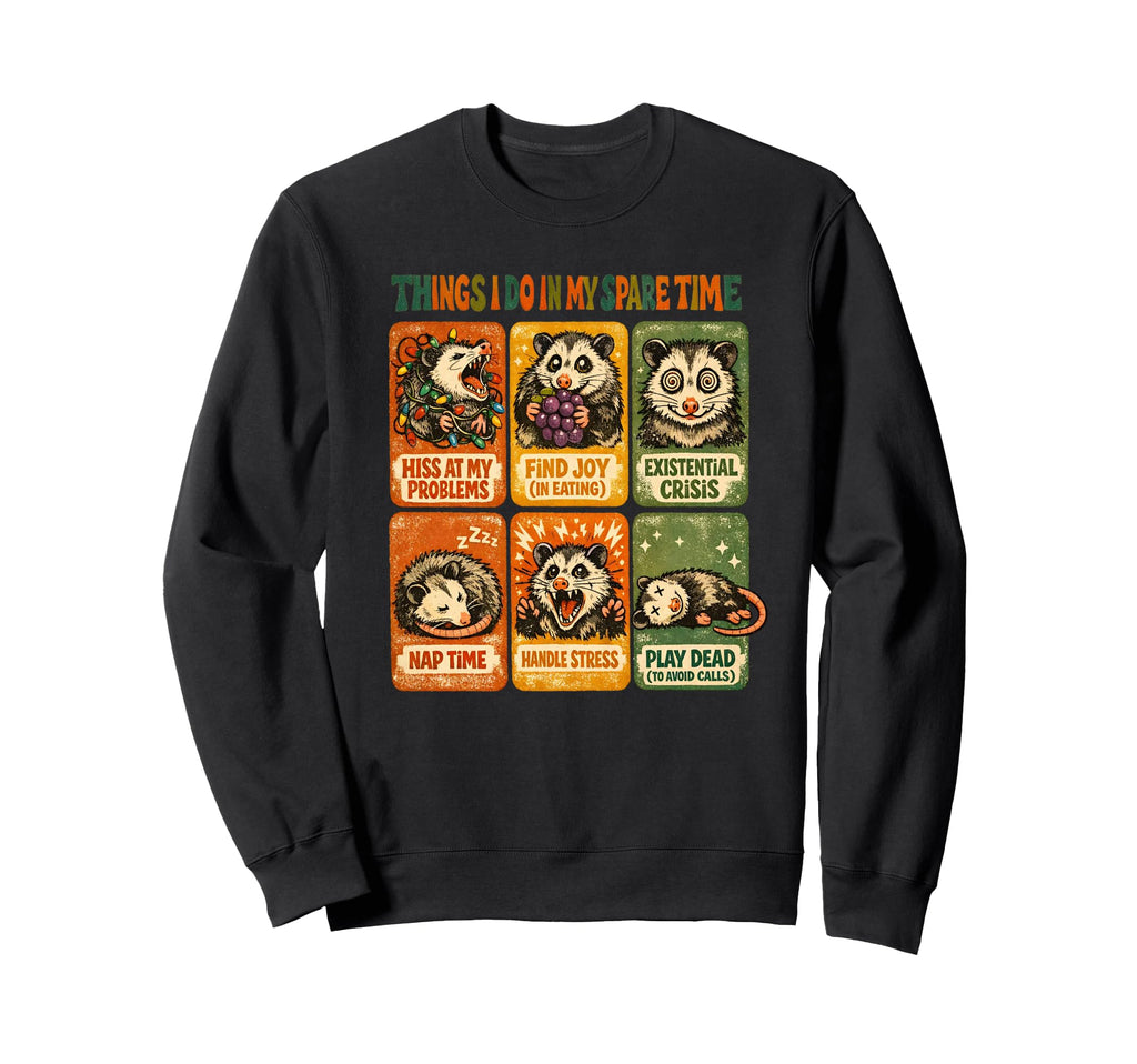 Funny Opossum Things I Do My Sweatshirt - Custom Art Print for Adults - T-Shirt, Sweatshirt, Hoodie