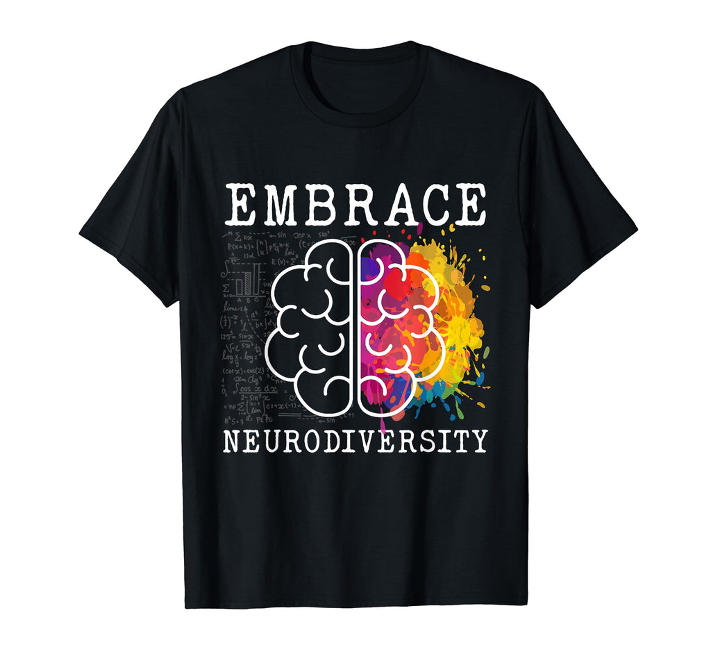 Embrace Neurodiversity Autism Adhd Asd T-Shirt - Novelty Apparel Men Women - T-Shirt, Sweatshirt, Hoodie