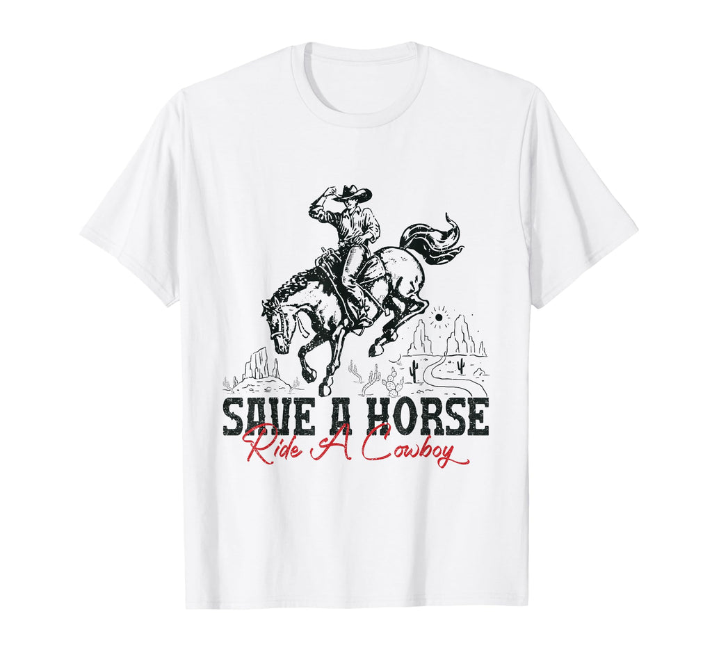 Save Horse Ride Cowboy Country Western T-Shirt - Minimalist Print Unisex - T-Shirt, Sweatshirt, Hoodie