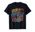 Mental Health Awareness Broken Crayons T-Shirt - Novelty Apparel Unisex - T-Shirt, Sweatshirt, Hoodie