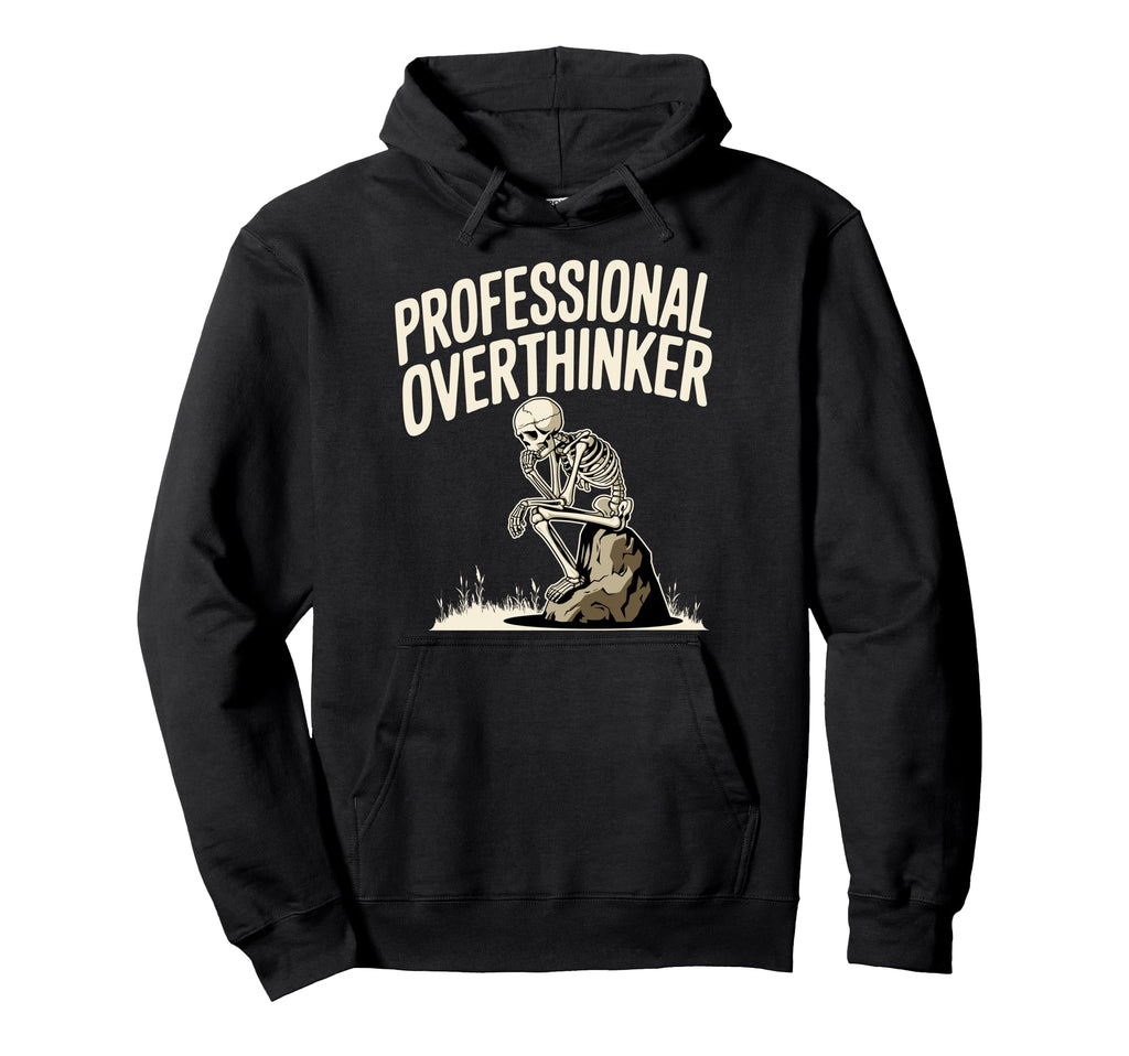 Professional Overthinker Anxiety Hoodie - Aesthetic Graphic Men Women - T-Shirt, Sweatshirt, Hoodie