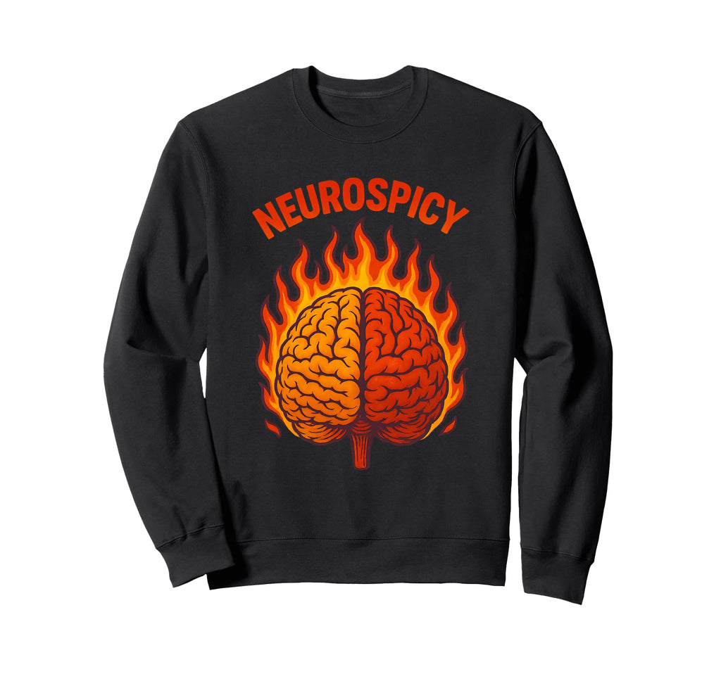 Neurospicy Neurodiverse Autism Adhd Sweatshirt - Unique Graphic for Adults - T-Shirt, Sweatshirt, Hoodie