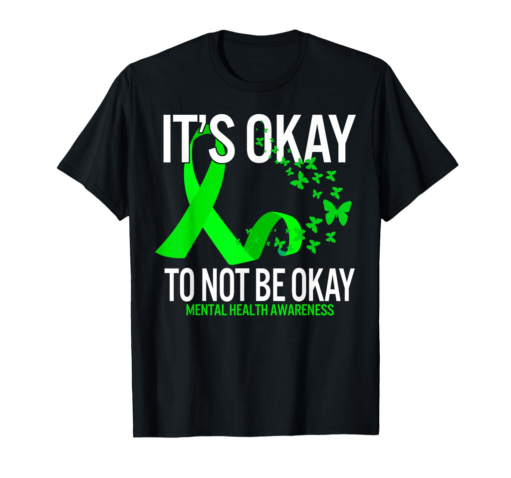 Its Okay To Not Be Okay Butterfly Mental T-Shirt - Trendy Graphic Unisex - T-Shirt, Sweatshirt, Hoodie