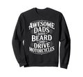 Awesome Dads Drive Motorcycles Mens Sweatshirt - Trendy Graphic Unisex - T-Shirt, Sweatshirt, Hoodie
