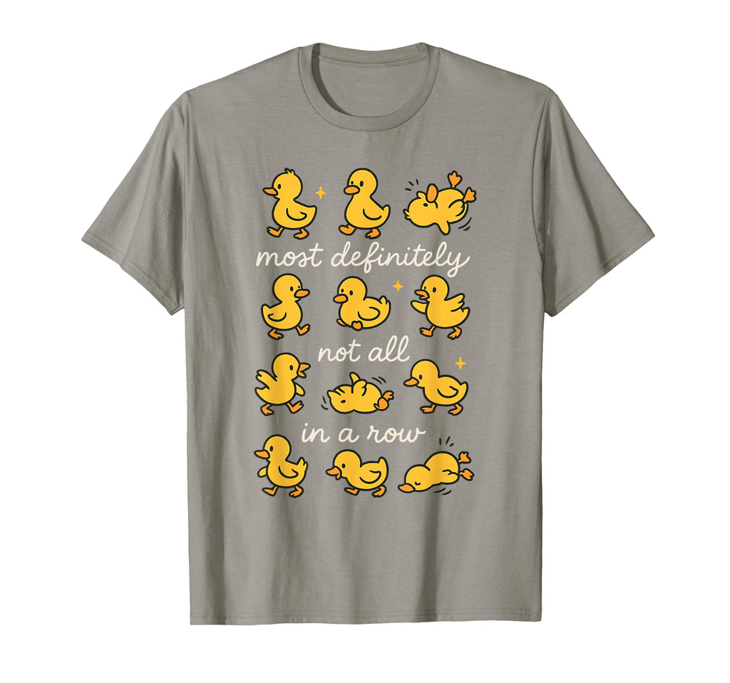 Most Definitely Not All Row Funny Duck T-Shirt - Graphic Print Unisex - T-Shirt, Sweatshirt, Hoodie