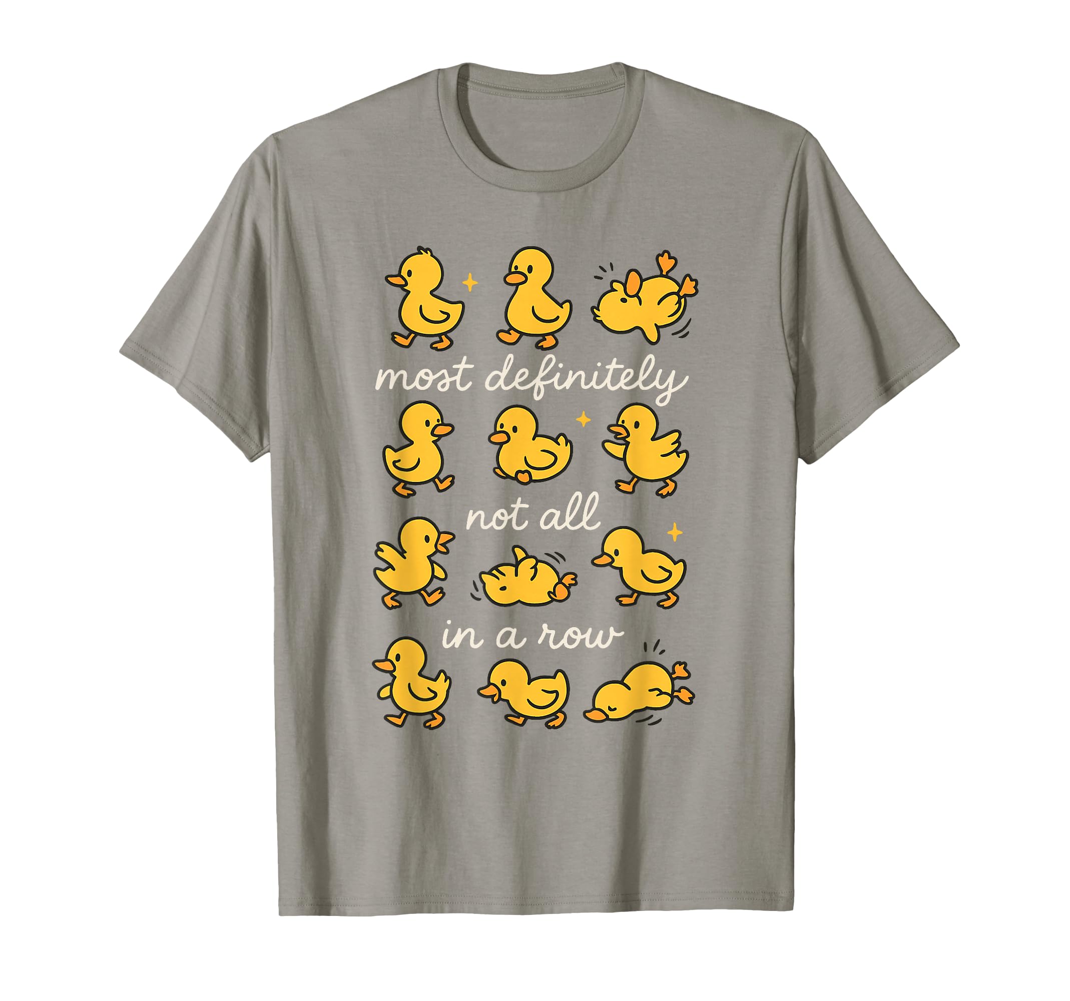 Most Definitely Not All Row Funny Duck T-Shirt - Graphic Print Unisex - T-Shirt, Sweatshirt, Hoodie