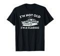 Im Not Old Im Car Enthusiast T-Shirt - Graphic Print for Adults - T-Shirt, Sweatshirt, Hoodie