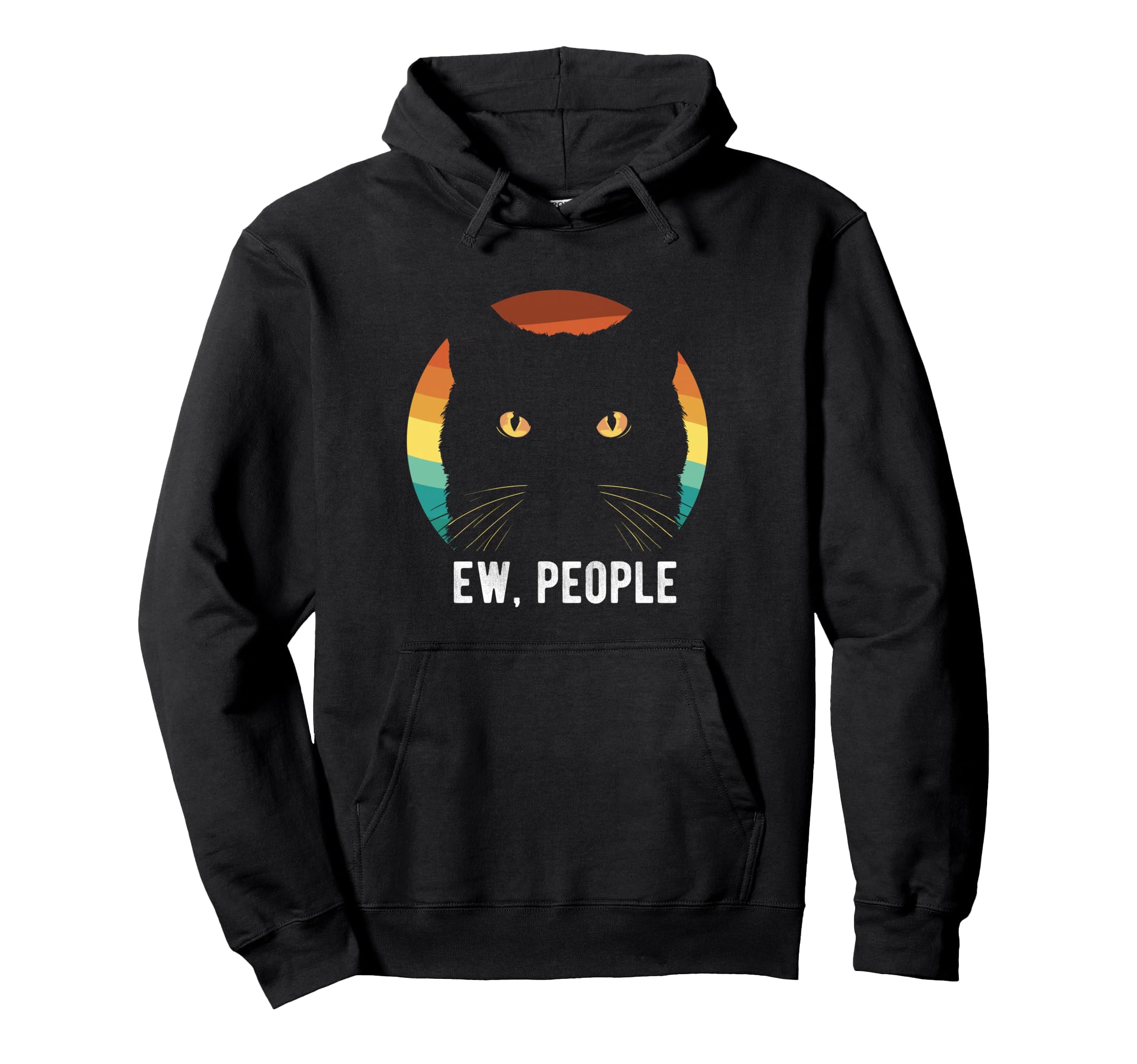 Ew People Cat Anti Social Cat Lover Hoodie - Casual Everyday Wear Unisex - T-Shirt, Sweatshirt, Hoodie