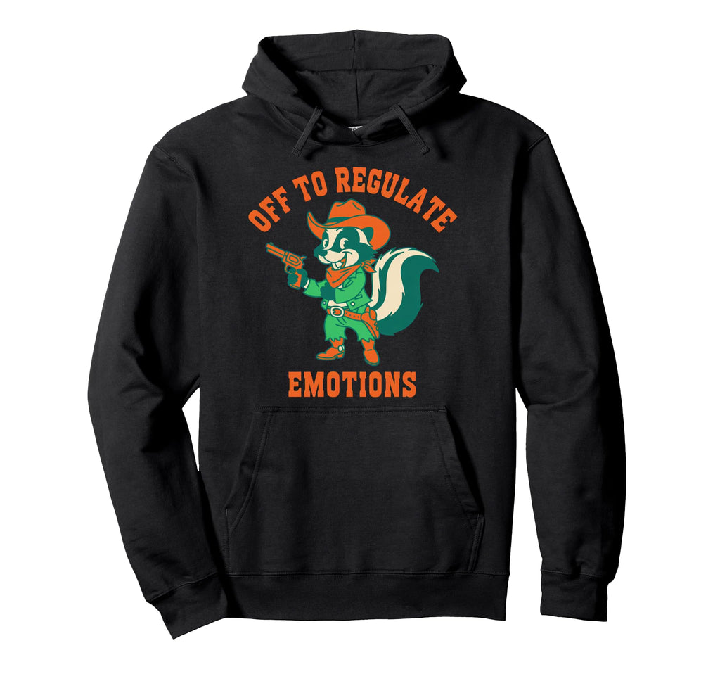 Off To Regulate Emotions Skunk Self Care Hoodie - Streetwear Style Unisex - T-Shirt, Sweatshirt, Hoodie