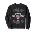Christian Motorcycle Biker Pray Up Sweatshirt - Graphic Print Men Women - T-Shirt, Sweatshirt, Hoodie