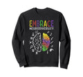 Neurodiversity Embrace Adhd Sweatshirt - Casual Everyday Wear for Adults - T-Shirt, Sweatshirt, Hoodie