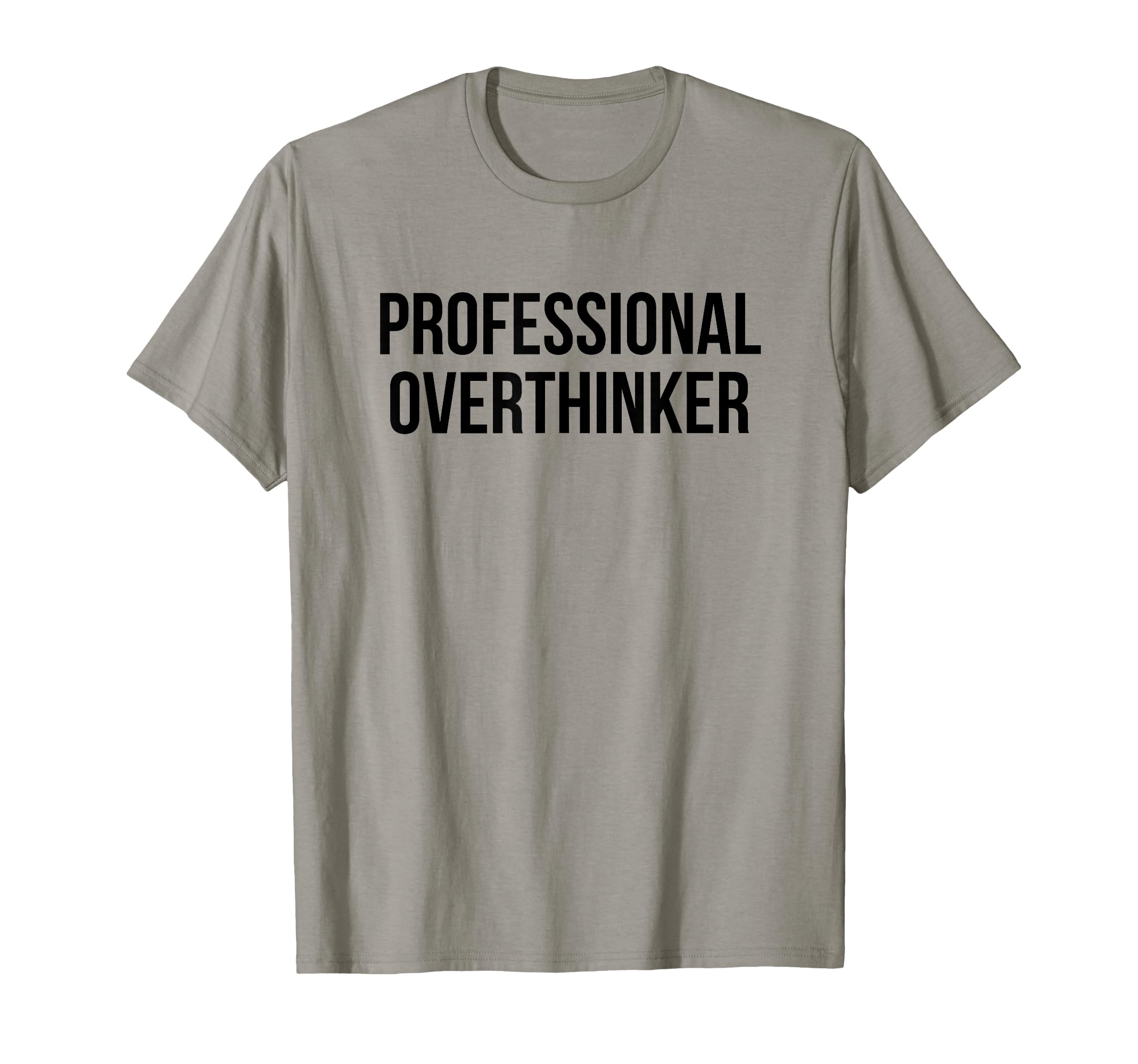 Professional Overthinker T-Shirt - Novelty Apparel Unisex - T-Shirt, Sweatshirt, Hoodie