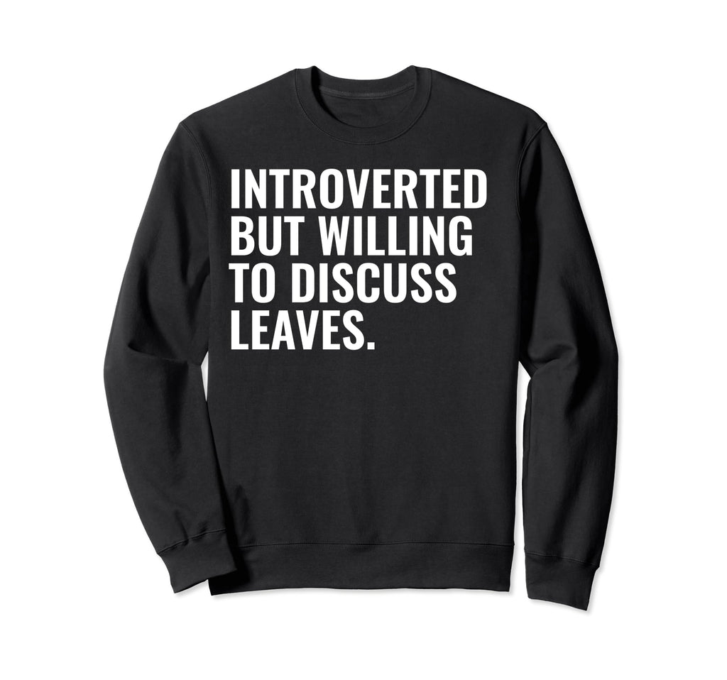Introverted But Willing Leaves Sweatshirt - Aesthetic Graphic for Adults - T-Shirt, Sweatshirt, Hoodie