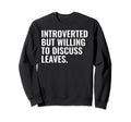 Introverted But Willing Leaves Sweatshirt - Aesthetic Graphic for Adults - T-Shirt, Sweatshirt, Hoodie