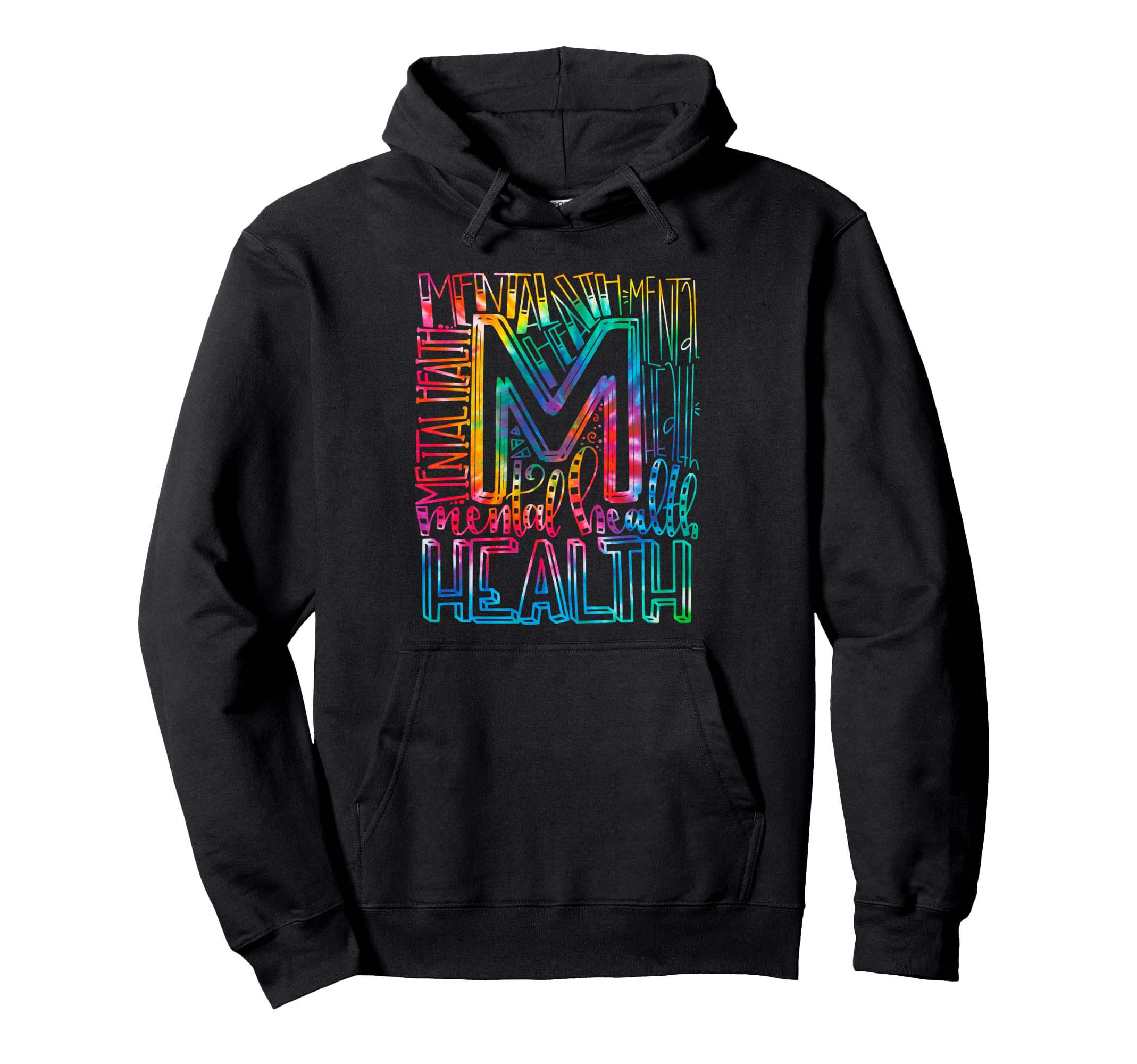 Tie Dye Mental Health Awareness Mental Hoodie - Novelty Apparel Men Women - T-Shirt, Sweatshirt, Hoodie