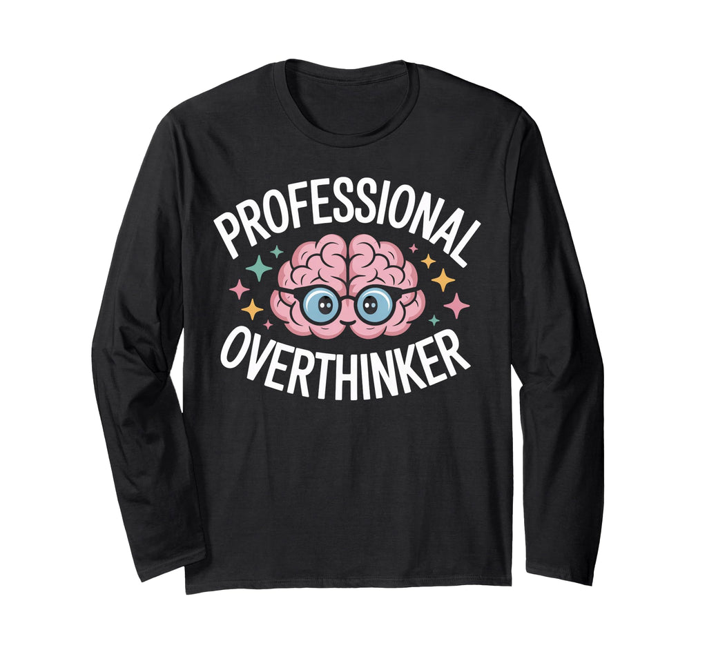 Professional Overthinker Brain T-Shirt - Aesthetic Graphic Men Women - T-Shirt, Sweatshirt, Hoodie