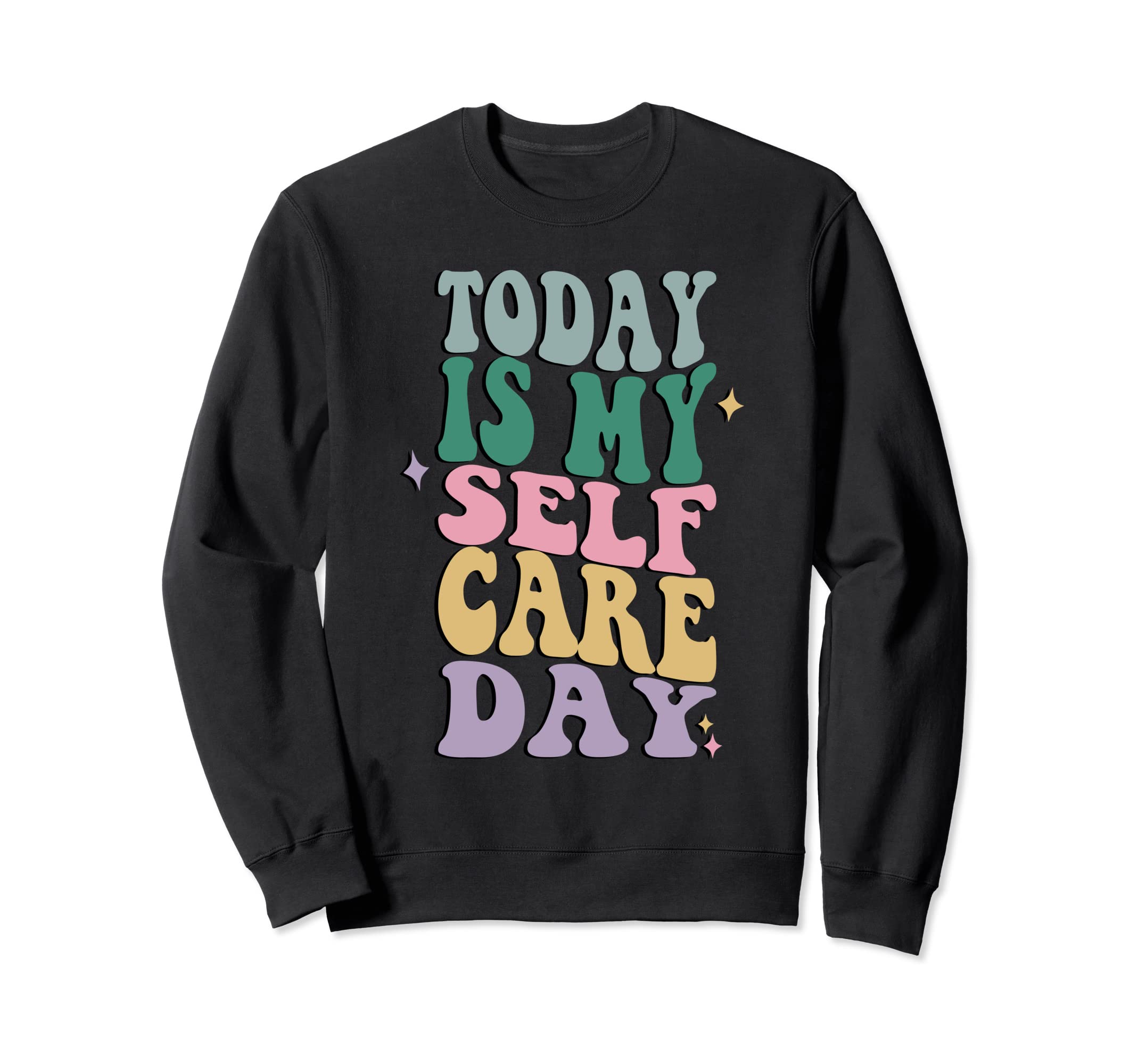 Funny Self Care Today Is My Self Sweatshirt - Aesthetic Graphic Men Women - T-Shirt, Sweatshirt, Hoodie