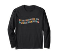 Overthinking My Overthinking Funny T-Shirt - Aesthetic Graphic Men Women - T-Shirt, Sweatshirt, Hoodie