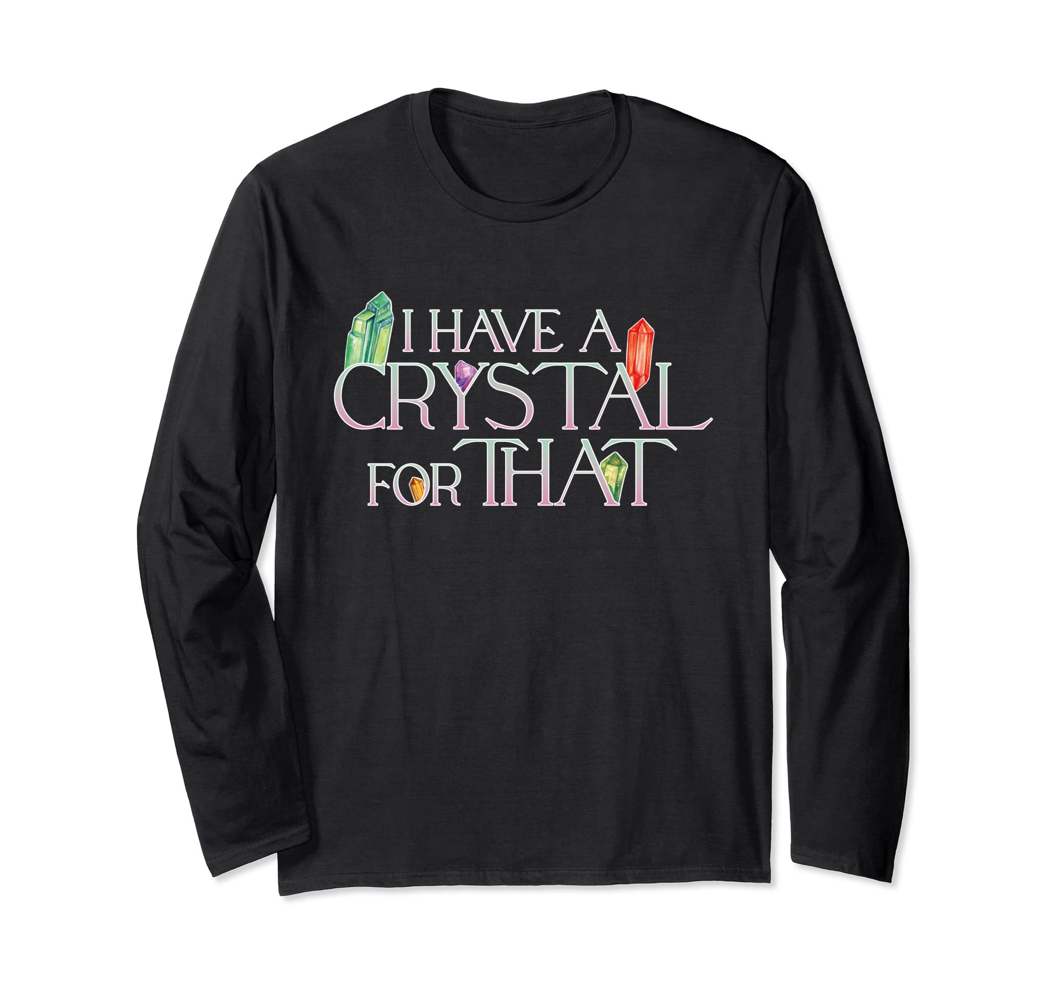 Funny Crystals Witchy Gift Energy Healing T-Shirt - Trendy Graphic Unisex - T-Shirt, Sweatshirt, Hoodie