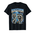 Raccoon 80S Funny Silly Raccoon 90S T-Shirt - Streetwear Style Men Women - T-Shirt, Sweatshirt, Hoodie