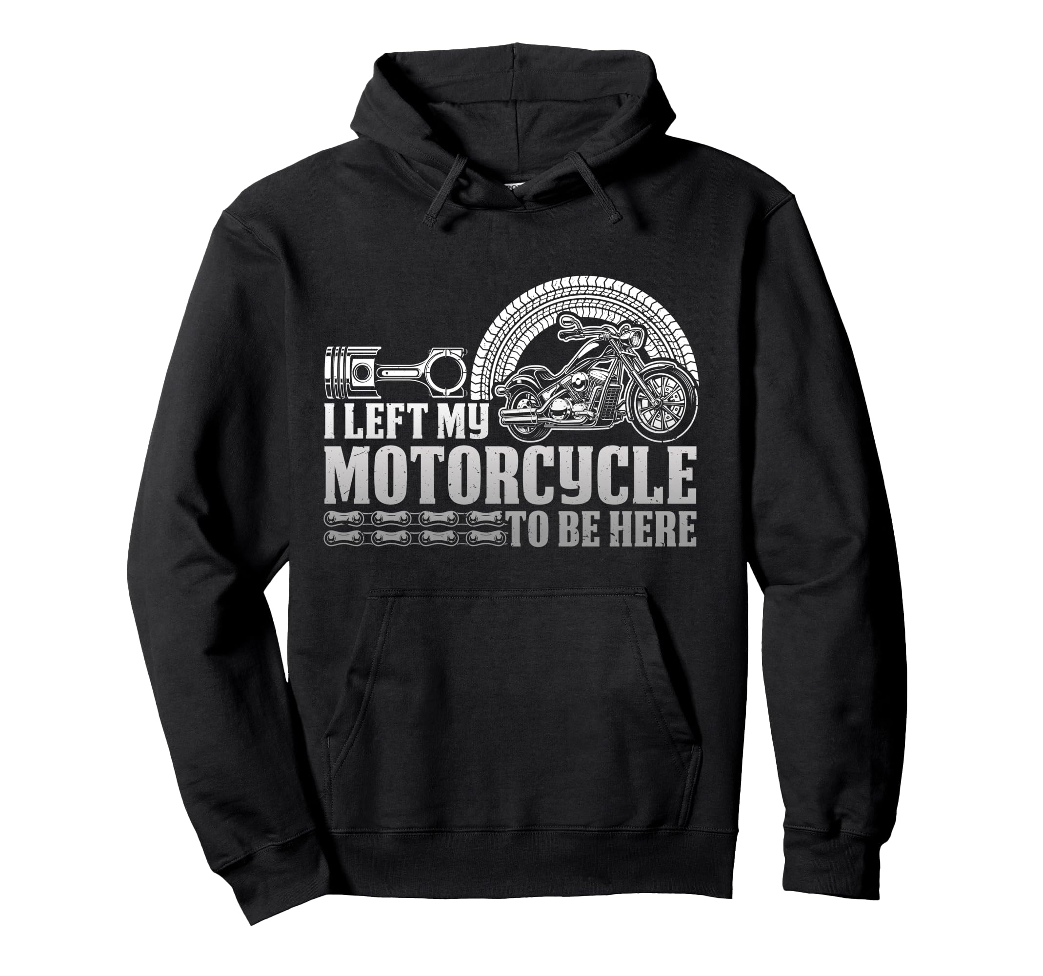 Biker I Left My Motorcycle To Be Here Hoodie - Streetwear Style for Adults - T-Shirt, Sweatshirt, Hoodie