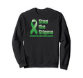 Stop Stigma Mental Health Awareness Sweatshirt - Streetwear Style Unisex - T-Shirt, Sweatshirt, Hoodie