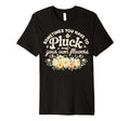 Sometimes You Have To Pluck Your Own T-Shirt - Streetwear Style Unisex - T-Shirt, Sweatshirt, Hoodie