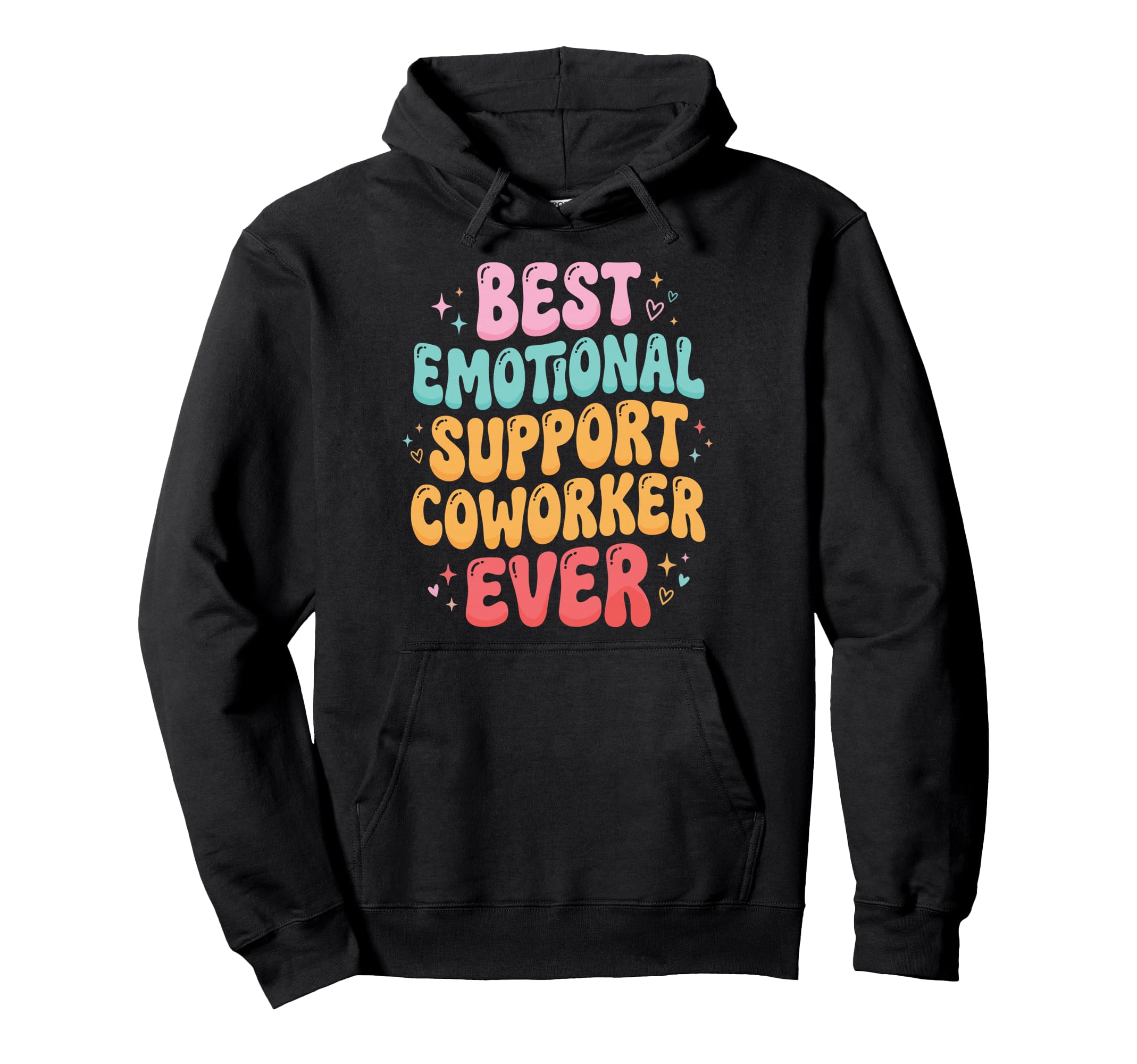 Best Emotional Support Coworker Ever Hoodie - Fun Novelty Design for Adults - T-Shirt, Sweatshirt, Hoodie