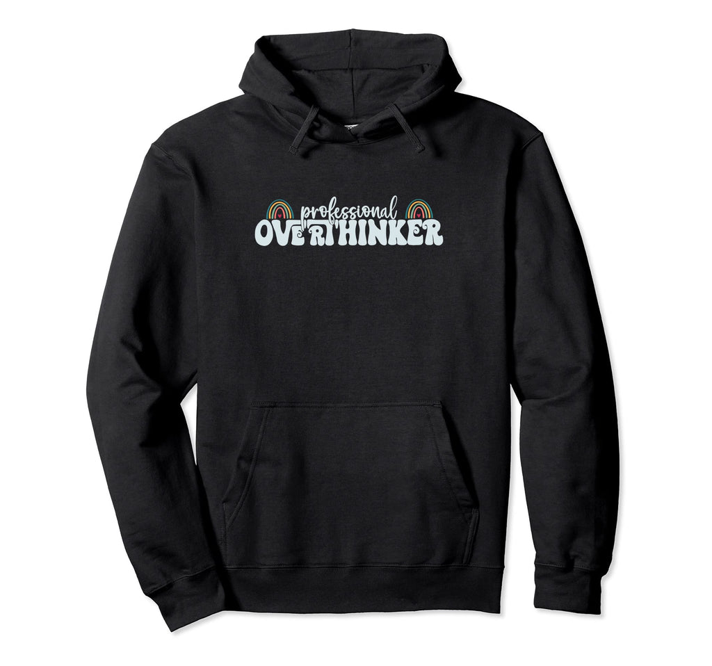 Professional Overthinker Trendy Hoodie - Unique Graphic Men Women - T-Shirt, Sweatshirt, Hoodie