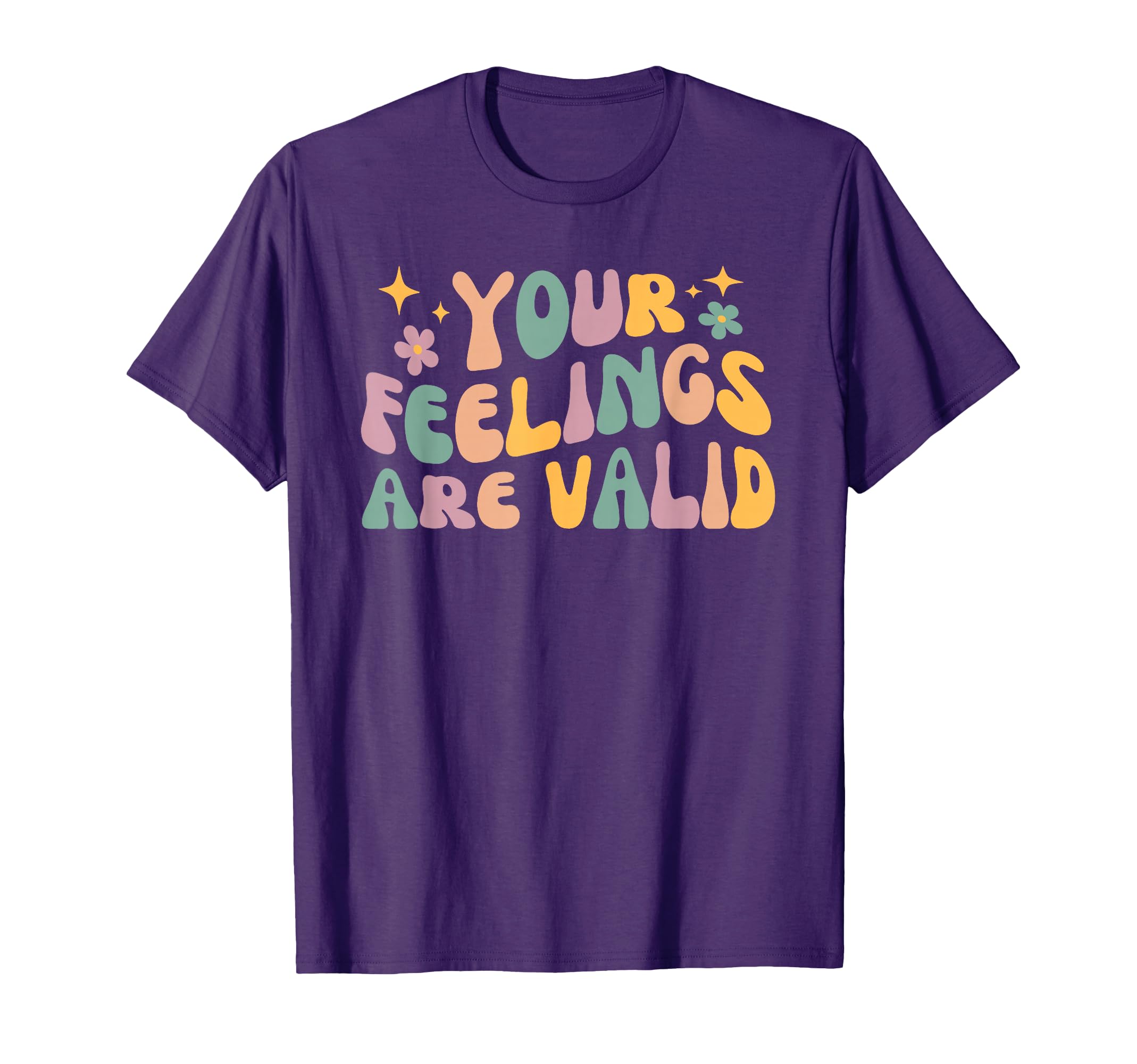 Your Feelings Are Valid Groovy T-Shirt - Fun Novelty Design Men Women - T-Shirt, Sweatshirt, Hoodie