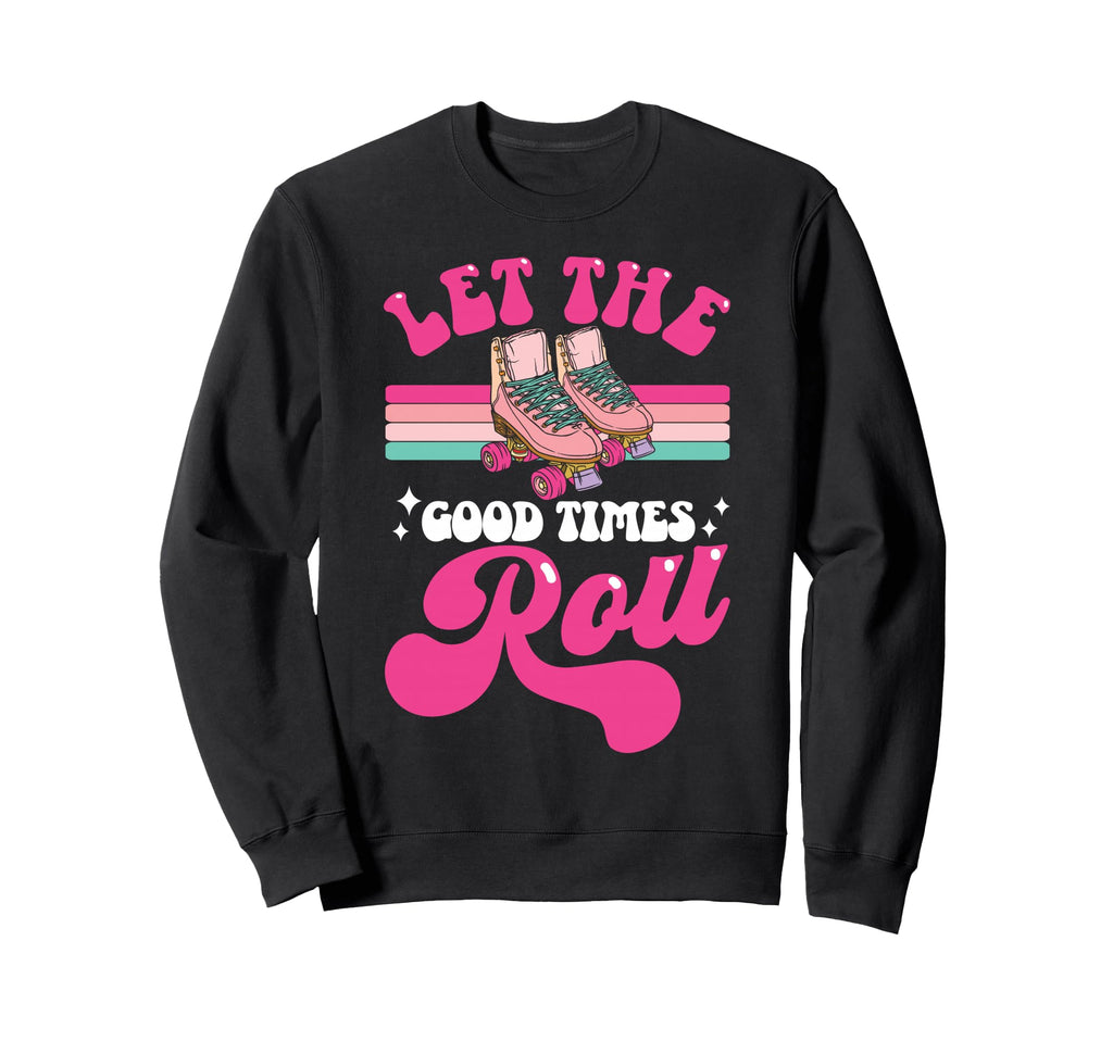 Roller Skating Skate 1970S Let Sweatshirt - Casual Everyday Wear Men Women - T-Shirt, Sweatshirt, Hoodie