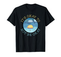 Its Okay To Not Be Okay Mental Health T-Shirt - Graphic Print Unisex - T-Shirt, Sweatshirt, Hoodie