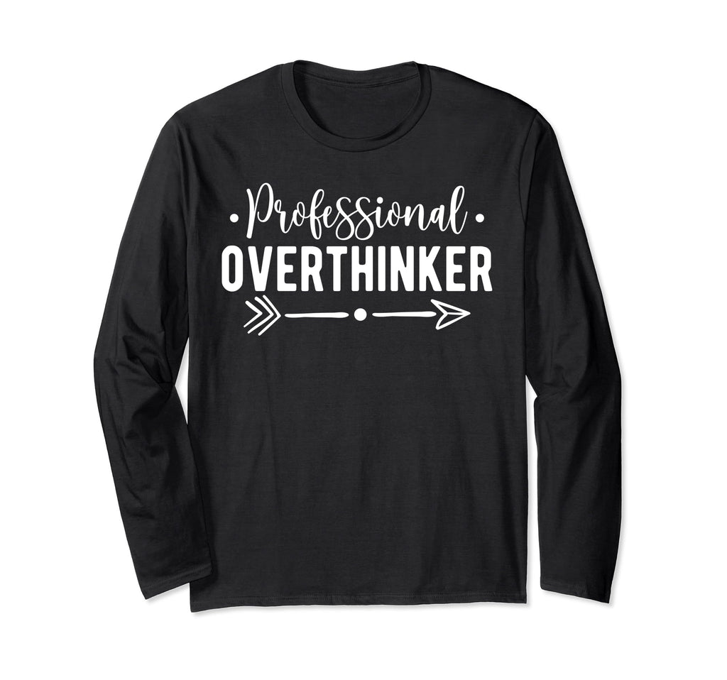 Professional Overthinker Self Love T-Shirt - Trendy Graphic Men Women - T-Shirt, Sweatshirt, Hoodie