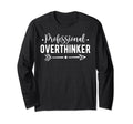Professional Overthinker Self Love T-Shirt - Trendy Graphic Men Women - T-Shirt, Sweatshirt, Hoodie