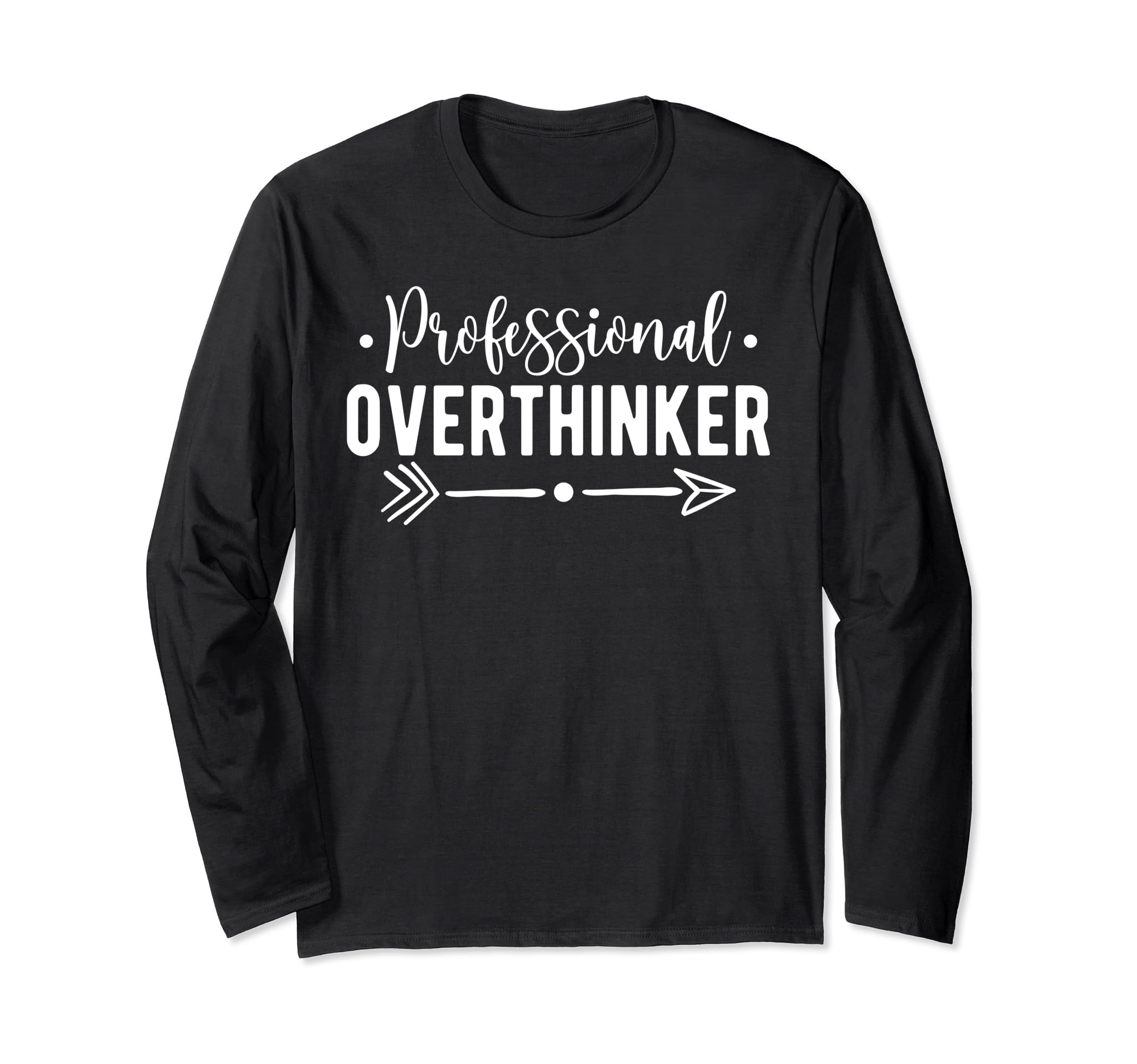 Professional Overthinker Self Love T-Shirt - Trendy Graphic Men Women - T-Shirt, Sweatshirt, Hoodie