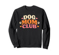 Dog Mom Club Dogs Lover Groovy Sweatshirt - Streetwear Style for Adults - T-Shirt, Sweatshirt, Hoodie